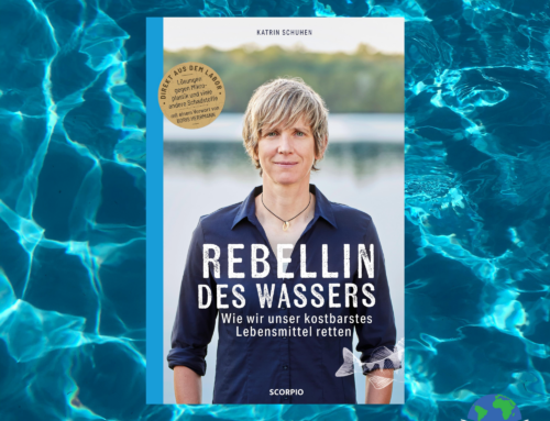 Rebellin des Wasser: Rettung des kostbarsten Lebensmittels